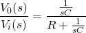 \开始{对齐*} \压裂{V_ {0}（S）} {V_ {I}（S）} = \压裂{\压裂{1} {的sC}} {R + \压裂{1} {的sC}}\ {端对齐*}