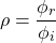 \[rho = \frac{\phi_r}{\phi_i} \]