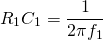 \ [r_1 c_1 = \ frac {1} {2 \ pi f_1} \]