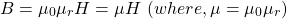 \ begin {align *} b = \ mu_0 \ mu_r h = \ mu h \（其中，\ mu = \ mu_0 \ mu_r）\结束{align *}