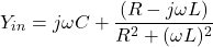 j \ \ [Y_{} =ωC + \压裂{(rj \ωL)} {R ^ 2 +(ω\ L) ^ 2} \]